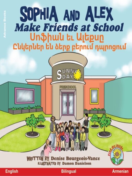 Title details for Sophia and Alex Make Friends at School / Սոֆյան և Ալեքսը ընկերներ են ձեռք բերում դպրոցում by Denise Bourgeois-Vance - Available